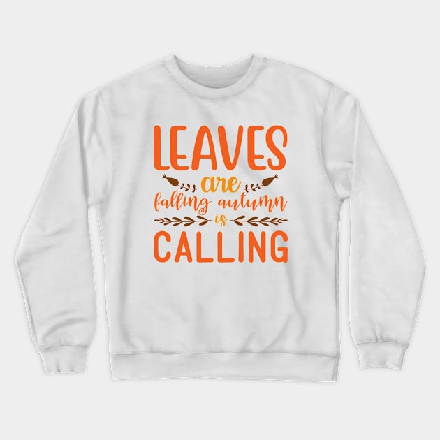 Leaves Are Falling Autumn Is Calling Crewneck Sweatshirt by labatchino